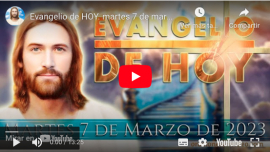 Video: Evangelio de hoy, martes 7 de marzo de 2023