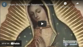 Video: Virgen de Guadalupe; documental / Discovery Channel